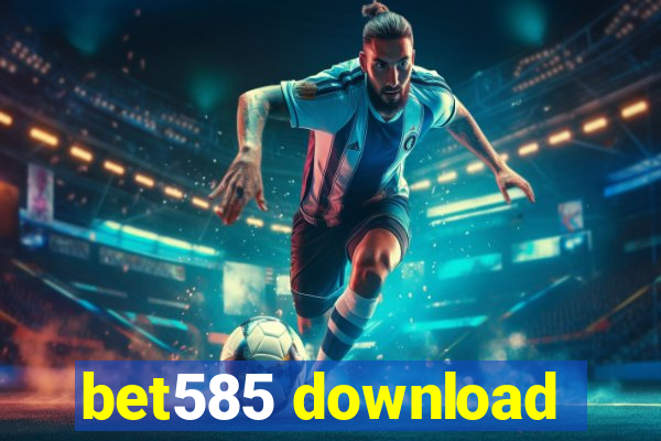 bet585 download